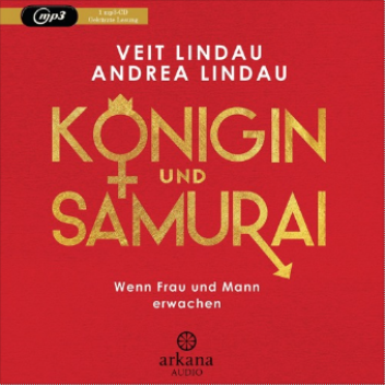 Königin und Samurai - wenn Frau und Mann erwachen - Veit Lindau